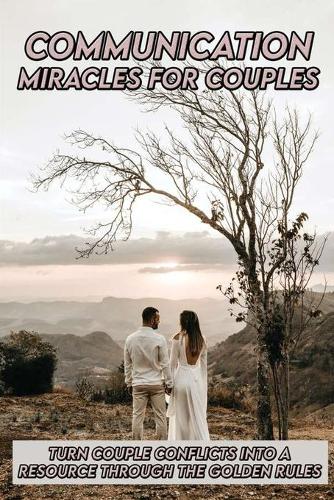 Communication Miracles For Couples