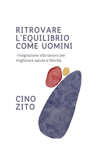 Ritrovare l'Equilibrio Come Uomini