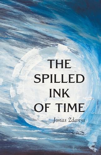 The Spilled Ink of Time