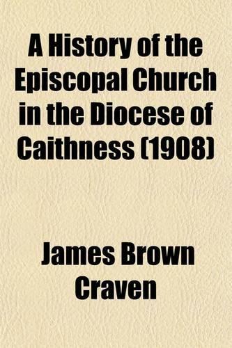 A History of the Episcopal Church in the Diocese of Caithness