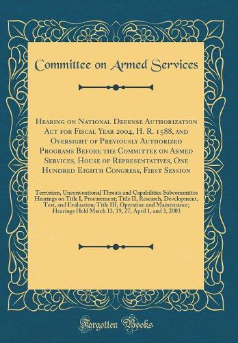 Hearing on National Defense Authorization Act for Fiscal Year 2004, H. R. 1588, and Oversight of Previously Authorized Programs Before the Committee on Armed Services, House of Representatives, One Hundred Eighth Congress, First Session: Terrorism,