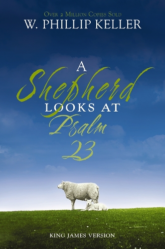 A Shepherd Looks at Psalm 23, King James Version: Discovering God's Love for You(English)