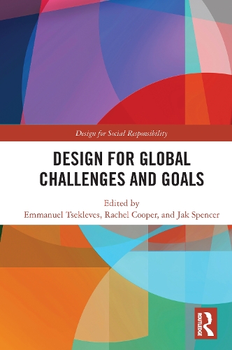 Design for Global Challenges and Goals: (Design for Social Responsibility)