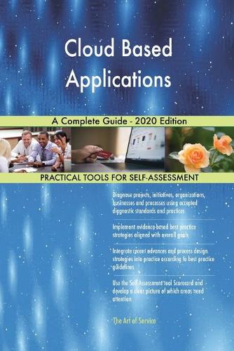 Cloud Based Applications A Complete Guide - 2020 Edition