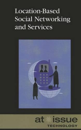 Location Based Social Networking: (At Issue)