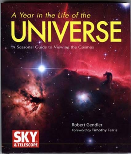 A Year in the Life of the Universe: A Seasonal Guide to Viewing the Cosmos(English)
