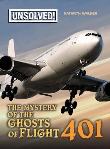The Mystery of the Ghosts of Flight 401: (Unsolved!)