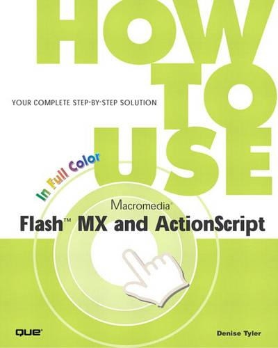 How to Use Macromedia Flash MX and ActionScript