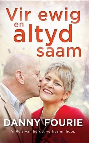 Vir Ewig En Altyd Saam: 'N Reis Van Liefde, Verlies En Hoop