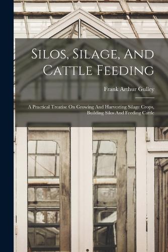 Silos, Silage, And Cattle Feeding