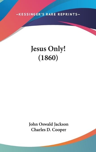 Jesus Only! (1860)