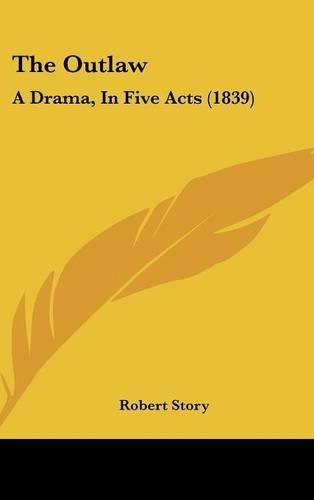 The Outlaw: A Drama, in Five Acts (1839)