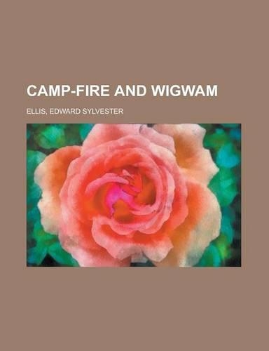 Camp-Fire and Wigwam