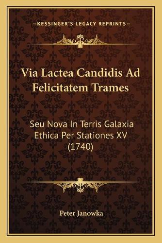 Via Lactea Candidis Ad Felicitatem Trames