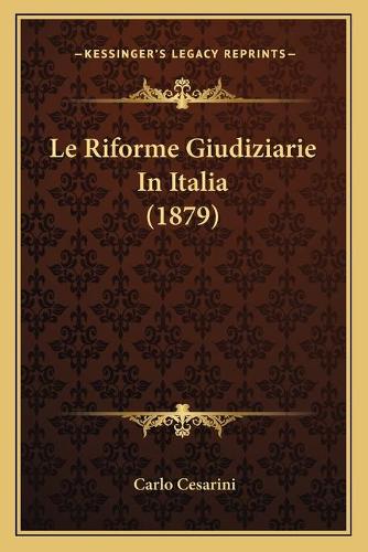 Le Riforme Giudiziarie In Italia (1879)