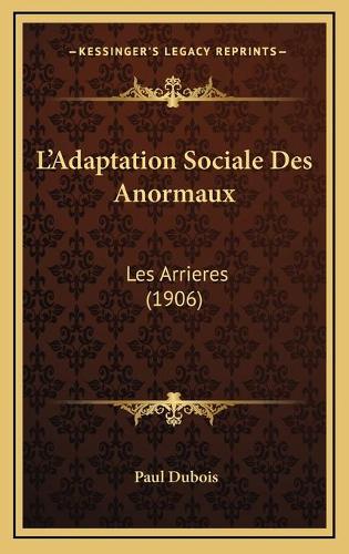 L'Adaptation Sociale Des Anormaux