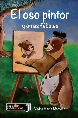 El Oso Pintor y Otras Fabulas