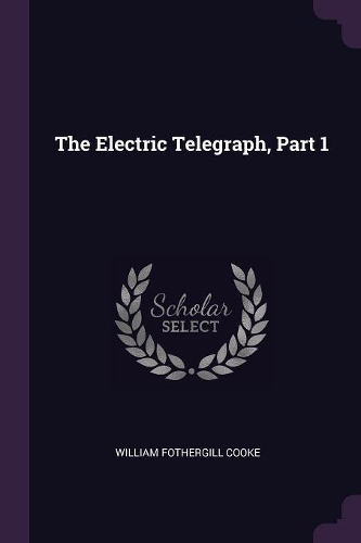 The Electric Telegraph, Part 1