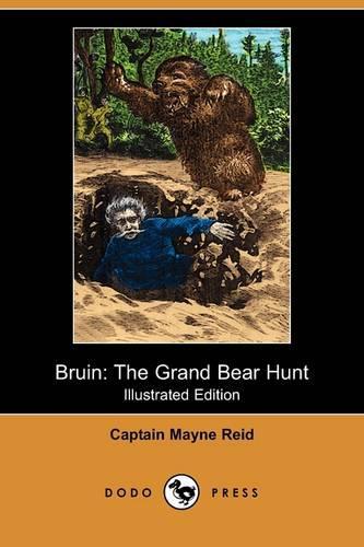 Bruin: The Grand Bear Hunt (Illustrated Edition) (Dodo Press)(English)