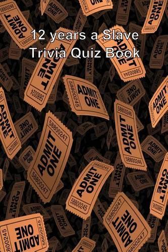 12 years a Slave Trivia Quiz Book