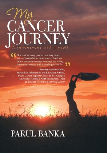 My Cancer Journey - A rendezvous with myself: A Rendezvous With Myself(English)