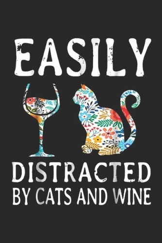 Easily distracted by cats and wine