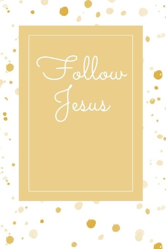 Follow Jesus