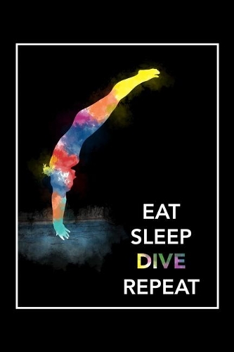 Eat Sleep Dive Repeat: Daily Planner - Track Fitness Goals, Meals and Hydration - Shopping List Log - To-Do-List Journal for Athletes