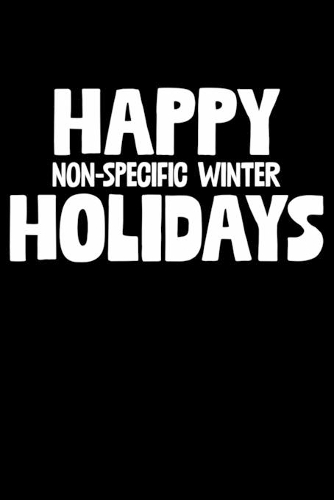 Happy Non-Specific Winter Holidays