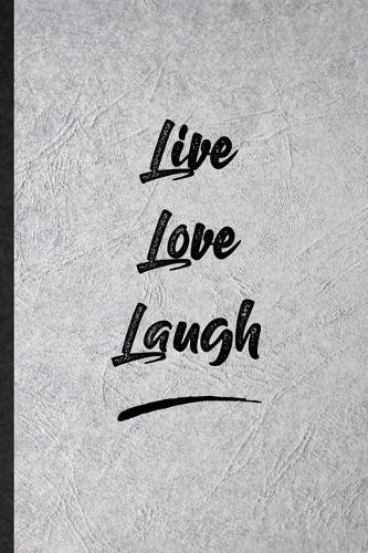 Live Love Laugh