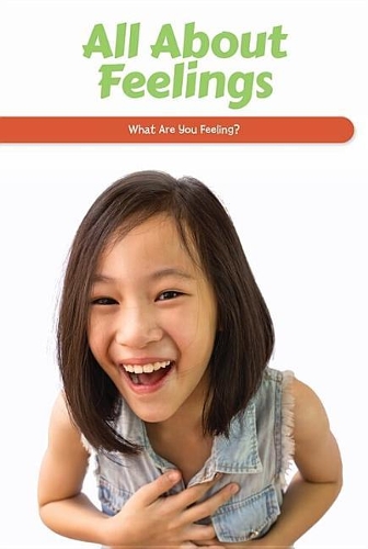 All about Feelings: What Are You Feeling?(Social and Emotional Learning for the Real World)