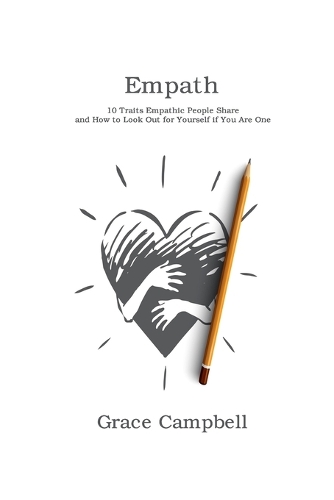 Empath: 10 Traits Empathic People Share and How to Look Out for Yourself if You Are One