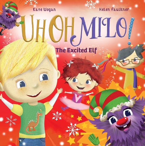The Excited Elf: A Book About Feelings for Children Aged 3 to 5 Years(4 Uh Oh Milo!)