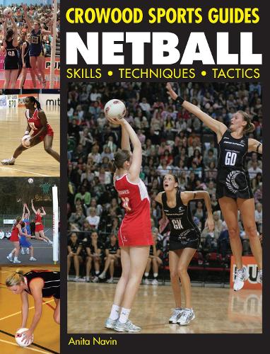Netball: Skills. Techniques. Tactics(Crowood Sports Guides)