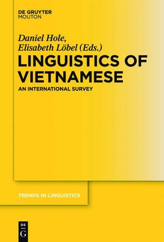 Linguistics of Vietnamese: An International Survey(253 Trends in Linguistics. Studies and Monographs [TiLSM])