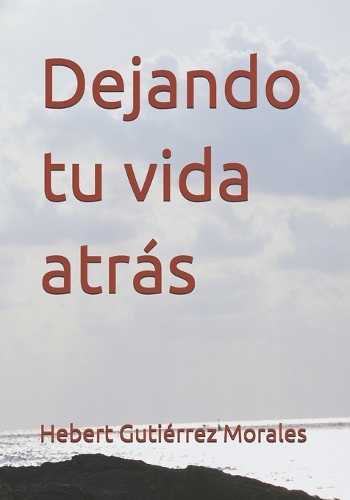 Dejando tu vida atrás
