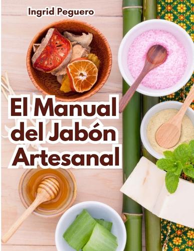 El Manual del Jabón Artesanal