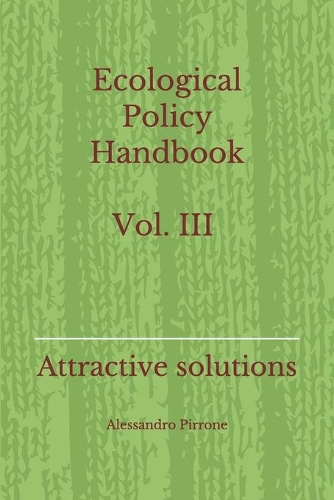 Ecological Policy Handbook Vol. III: Attractive solutions(3 Peaceful Revolution)