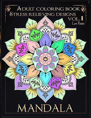 Mandala Adult Coloring Book Stress Relieving Designs vol.I: Anxiety Coloring Book & Stress Relief Coloring Book Coloring Book Adults Relaxation Adult Coloring Book Women Men