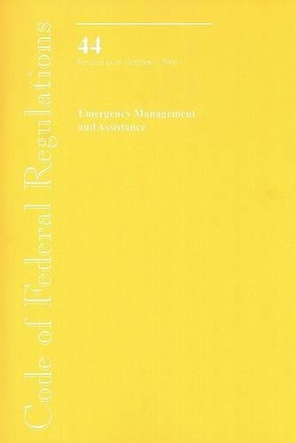Code of Federal Regulations 44 Emergency Management and Assistance