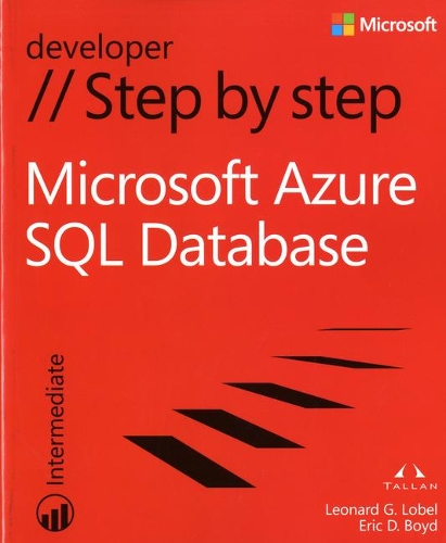 Microsoft Azure SQL Database Step by Step: (Step by Step Developer)