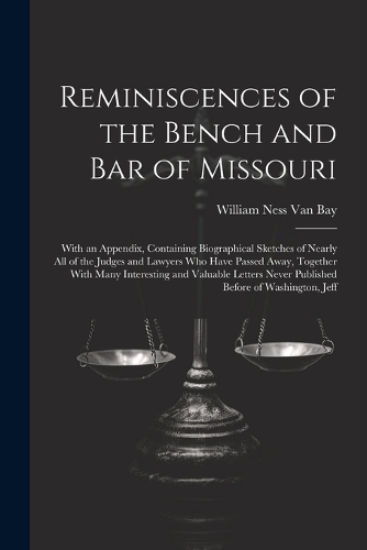 Reminiscences of the Bench and Bar of Missouri