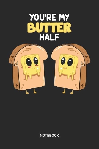You're My Butter Half Notebook