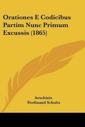 Orationes E Codicibus Partim Nunc Primum Excussis (1865)
