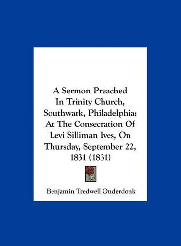 A Sermon Preached in Trinity Church, Southwark, Philadelphia