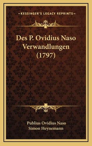 Des P. Ovidius Naso Verwandlungen (1797)