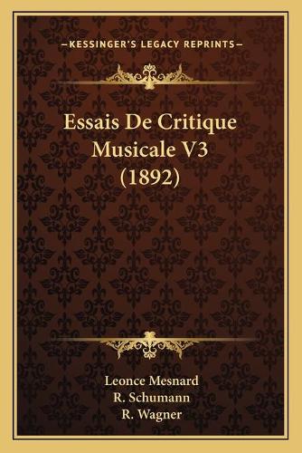 Essais De Critique Musicale V3 (1892)