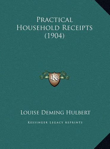 Practical Household Receipts (1904)