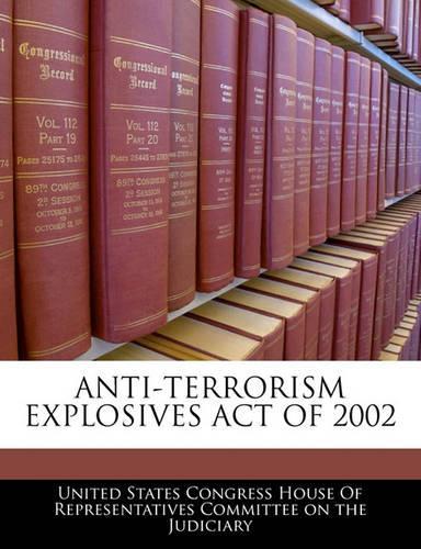 Anti-Terrorism Explosives Act of 2002