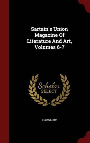 Sartain's Union Magazine of Literature and Art, Volumes 6-7